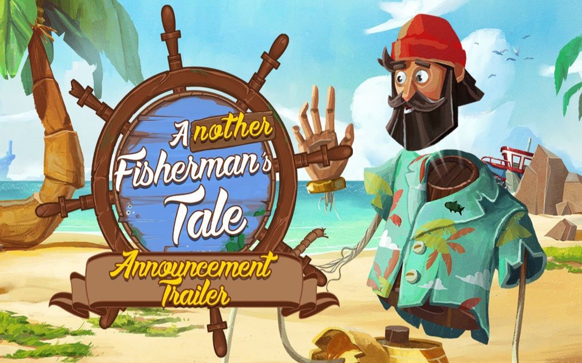 《另一个渔夫的故事》计划第二季度发布，详细介绍新的游戏机制预告片